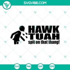 Humorous Hawk Tuah SVG design showing Hawk Tuah spitting on that thing, in SVG and PNG formats, ideal for digital crafting projects.