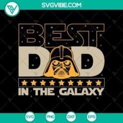 Dad, Family, Fathers Day, SVG Files, Galaxy's Best Dad, Darth Vader SVG, Star 19