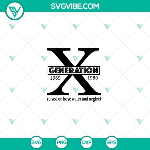 generation x raised on hose water and neglect svg generation x svg mockup