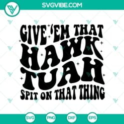 SVG Files, Trending, Hawk Tuah 24 Spit On That Thang SVG PNG Files Hawk Tuah 24  4