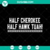 SVG Files, Trending, Funny Viral Hawk Tuah Girl SVG, If She Don’t Hawk Tuah I 14