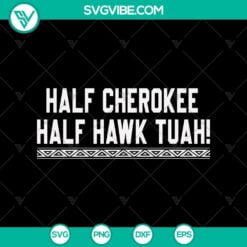 SVG Files, Trending, Half Cherokee Half Hawk Tuah SVG, Viral SVG, Trending SVG 4