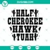 SVG Files, Trending, Half Cherokee Half Hawk Tuah SVG PNG Files Hawk Tuah 24  13