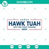 Hawk Tuah 2024 SVG and Spit On That Thang 2024 SVG PNG design for digital product.