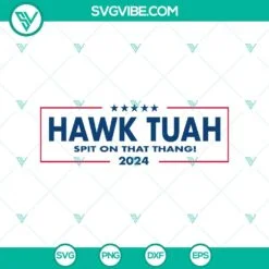 SVG Files, Trending, Hawk Tuah 2024 SVG, Hawk Tuah Spit On That Thang 2024 SVG 2