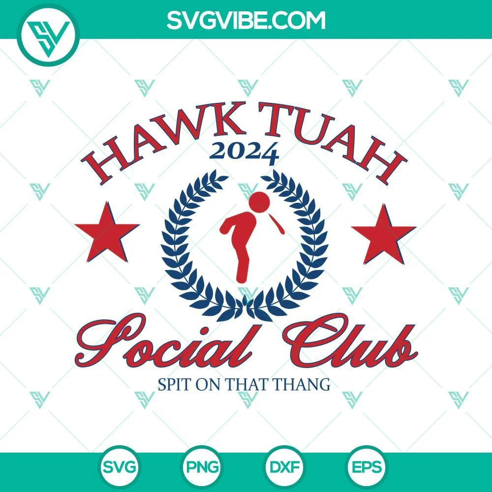 SVG Files, Trending, Hawk Tuah 2024 SVG- Social Club Spit on That Thang SVG, 1