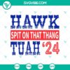 SVG Files, Trending, Hawk Tuah 24 SVG, Spit on That Thang SVG PNG Cricut & 13