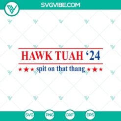 Hawk Tuah 24 Spit On That Thang SVG, Viral Hawk Tuah Girl SVG