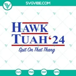 Trending, SVG Files, Funny Hawk Tuah Girl SVG, Hawk Tuah 24 Spit on That Thang 3