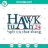 Trending, SVG Files, Hawk Tuah 24 Spit On That Thang SVG Hawk Tuah 24  13