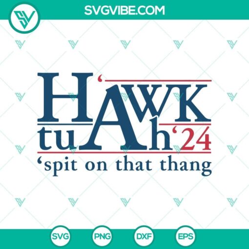 hawk tuah 24 svg spit on that thang svg png dxf eps mockup