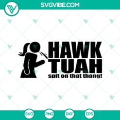 SVG Files, Trending, Hawk Tuah Spit On That Thang Svg Viral Hawk Tuah Girl Svg 13