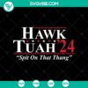Hawk Tuah SVG Cut Files for Cricut, "Hawk Tuah 24 Spit on that Thang" design, perfect for crafting projects, instant digital download.