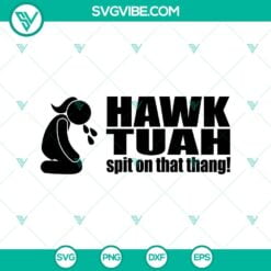 SVG Files, Trending, Hawk Tuah SVG- Spit on That Thang SVG PNG Digital Download 10