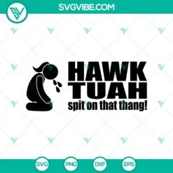 SVG Files, Trending, Hawk Tuah SVG- Spit on That Thang SVG PNG Digital Download 2