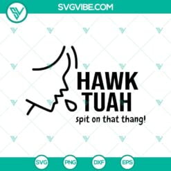 SVG Files, Trending, Hawk Tuah SVG, Spit on That Thang SVG, Viral Hawk Tuah 18