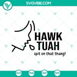 SVG Files, Trending, Hawk Tuah SVG, Spit on That Thang SVG, Viral Hawk Tuah 2