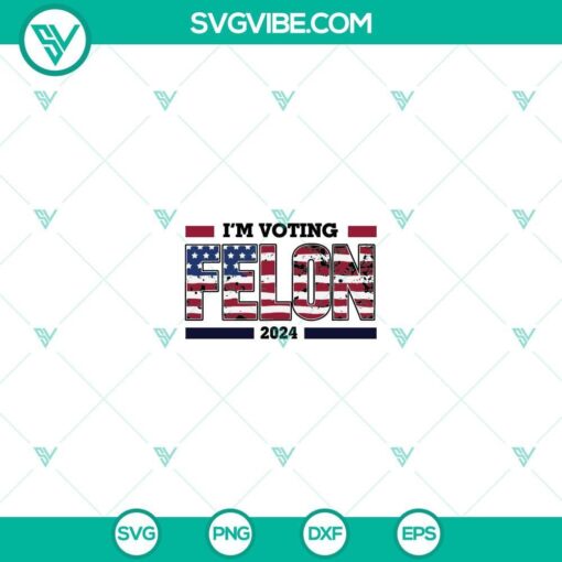 i m voting felon 2024 svg file trump 2024 svg png mockup