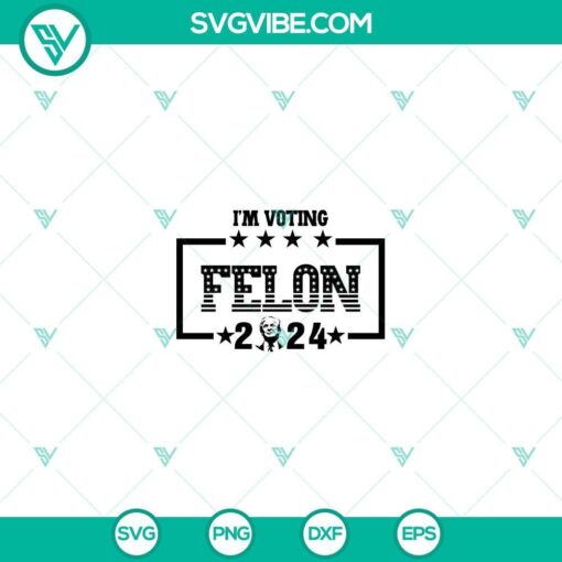 i m voting felon svg trump 2024 svg mockup