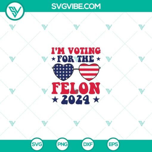 i m voting for the felon 2024 svg png cricut files mockup