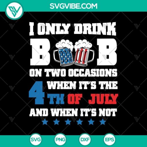 i only drink beers on two occasions svg funny beer 4th of july svg png mockup