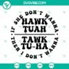 SVG Files, Trending, Half Cherokee Hawk Tuah SVG, Hawk Tuah ’24 SVG, Spit 13