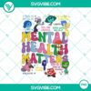 Inside Out 2 Mental Health Matters PNG, featuring vibrant design with emotions - Joy, Sadness, Fear, Disgust, Anger.