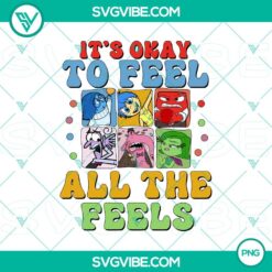 PNG Files, Inside Out 2 PNG, It’s Okay To Feel All The Feels PNG Design 22