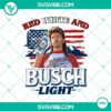 Joe Dirt 4th of July Red White and Busch Light PNG digital download design featuring patriotic theme and beer cans, perfect for summer celebrations.