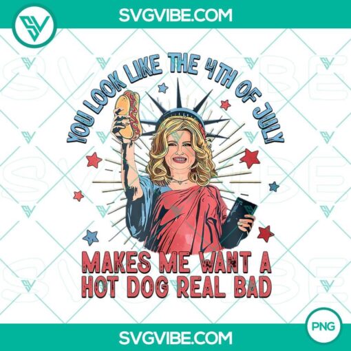 legally blonde you look like the 4th of july png makes me want a hot dog real bad png digital download mockup