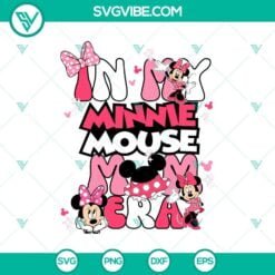 Disney, Family, Mom, Mothers Day, SVG Files, Minnie Mouse Mom Era, Disney Mom, 18