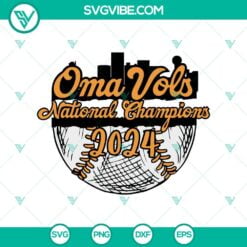 Baseball, Sports, SVG Files, Oma Vols National Champions 2024 SVG PNG, 22