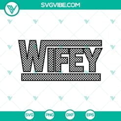 Family, SVG Files, Plaid Wifey SVG, PNG Files for Wifey Wifey  16