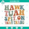Retro Hawk Tuah and Groovy Spit On That Thang SVG designs, vibrant and dynamic retro style, perfect for digital projects.