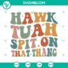 SVG Files, Trending, Funny Hawk Tuah Svg, Getting that hawk tuah Svg Hawk Tuah 13