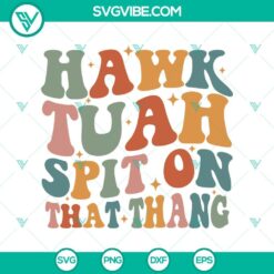 SVG Files, Trending, Retro Hawk Tuah SVG, Groovy Hawk Tuah Spit On That Thang 15