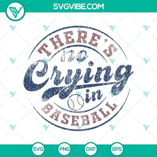 there s no crying in baseball svg png cricut files mockup