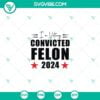 American, Donald Trump, SVG Files, I’m voting convicted felon 2024 SVG 13