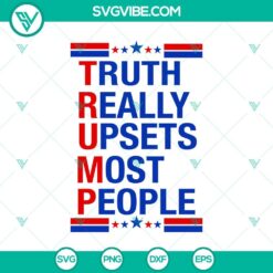 American, Donald Trump, SVG Files, Trump's Truth Disturbs Many SVG PNG Cricut 13