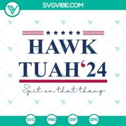 SVG Files, Trending, Viral Trending Hawk Tuah 24 SVG, Spit on That Thang SVG 7