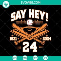 Baseball, Sports, SVG Files, Willie Mays 1931 2024 SVG, Willie Mays Say Hey SVG 16