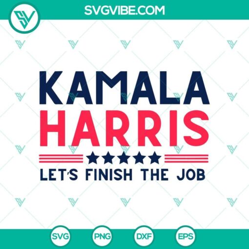 2024 kamala harris let s finish the job svg president kamala harris 2024 svg mockup