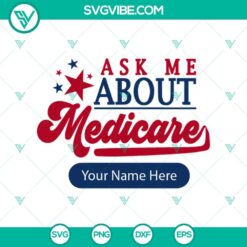 Funny SVG, SVG Files, Ask Me About Medicare Custom Name SVG, Ask Me About 5