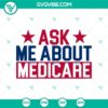 Medicare-themed SVG design for Cricut, featuring "Ask Me About Medicare" and "We Finally Beat Medicare" messages. Biden administration reference.