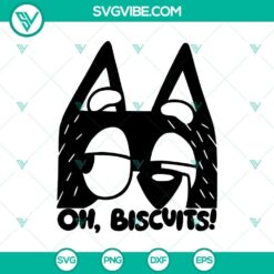 Bluey Bandit Oh Biscuits SVG, Oh Biscuits Bluey SVG, Bandit Heeler SVG