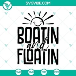 Boatin and Floatin SVG, boat life svg, summer svg, Motor Boatin svg
