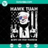 American, Donald Trump, SVG Files, Trending Hawk Tuah 24 Spit on That Thang SVG 14