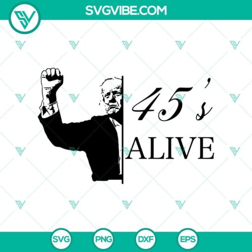 donald trump rally shooting svg trump 45 s alive 2024 svg png cricut mockup