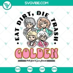 Cartoons, New products, SVG Files, Trending SVG, Eat Dirt Die Trash Golden 12