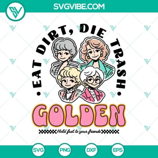 eat dirt die trash golden girls svg golden girls svg funny movie svg png cricut mockup